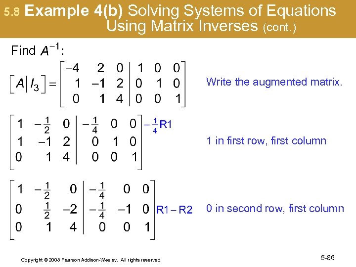 5. 8 Example 4(b) Solving Systems of Equations Using Matrix Inverses (cont. ) Find
