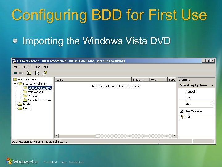 Configuring BDD for First Use Importing the Windows Vista DVD 