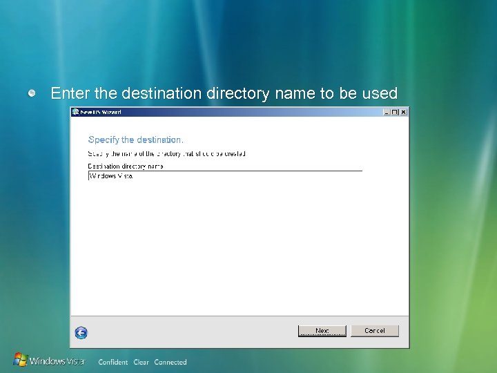 Enter the destination directory name to be used 