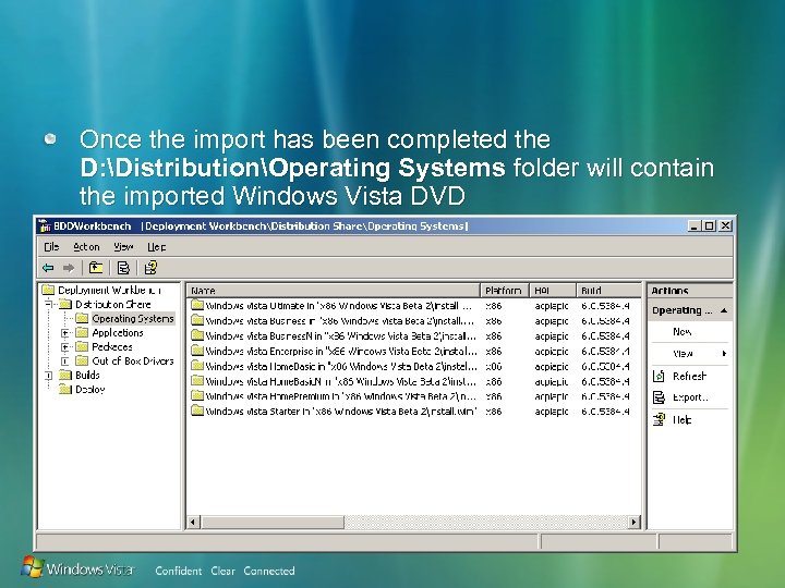 Once the import has been completed the D: DistributionOperating Systems folder will contain the