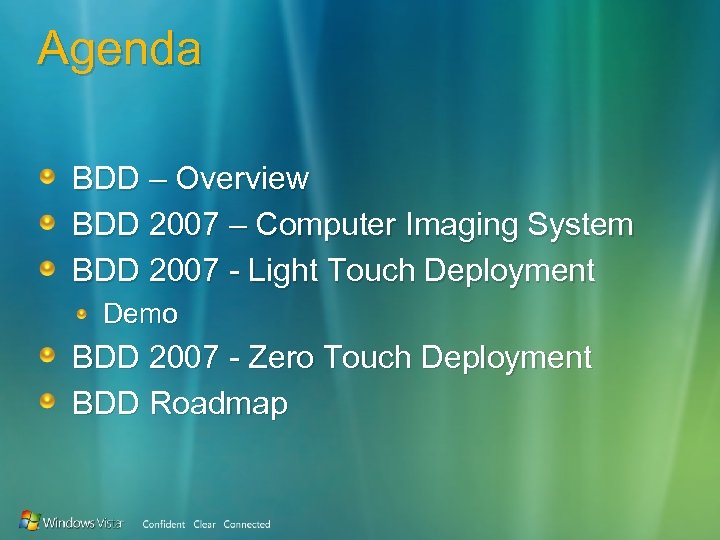 Agenda BDD – Overview BDD 2007 – Computer Imaging System BDD 2007 - Light