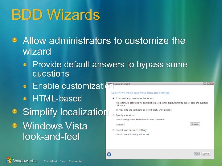 BDD Wizards Allow administrators to customize the wizard Provide default answers to bypass some