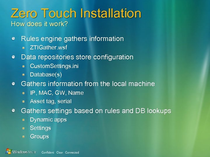 Zero Touch Installation How does it work? Rules engine gathers information ZTIGather. wsf Data