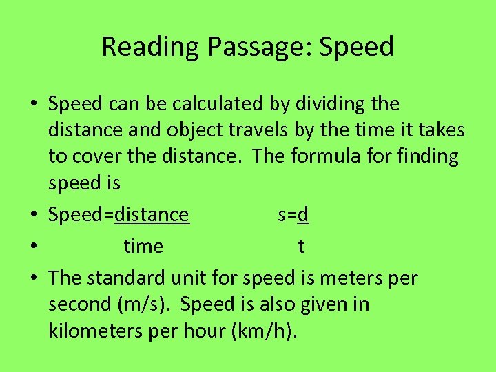 Reading Passage: Speed • Speed can be calculated by dividing the distance and object