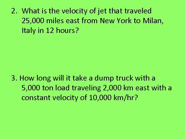 2. What is the velocity of jet that traveled 25, 000 miles east from