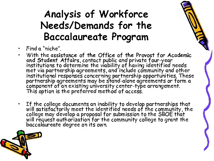 Analysis of Workforce Needs/Demands for the Baccalaureate Program • • Find a “niche”. With