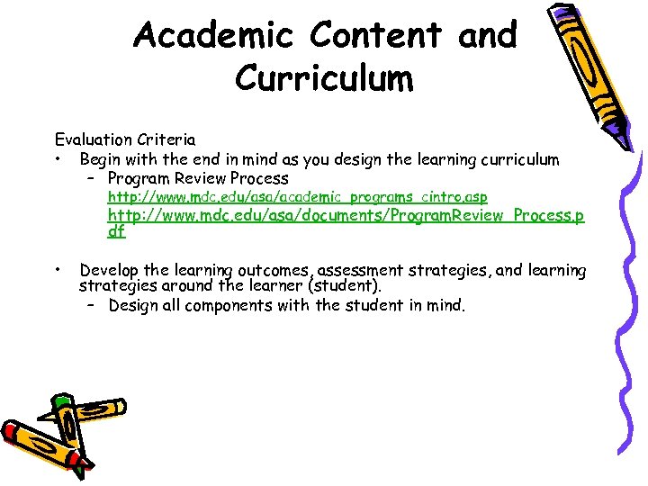 Academic Content and Curriculum Evaluation Criteria • Begin with the end in mind as