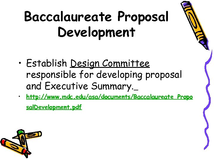 Baccalaureate Proposal Development • Establish Design Committee responsible for developing proposal and Executive Summary.