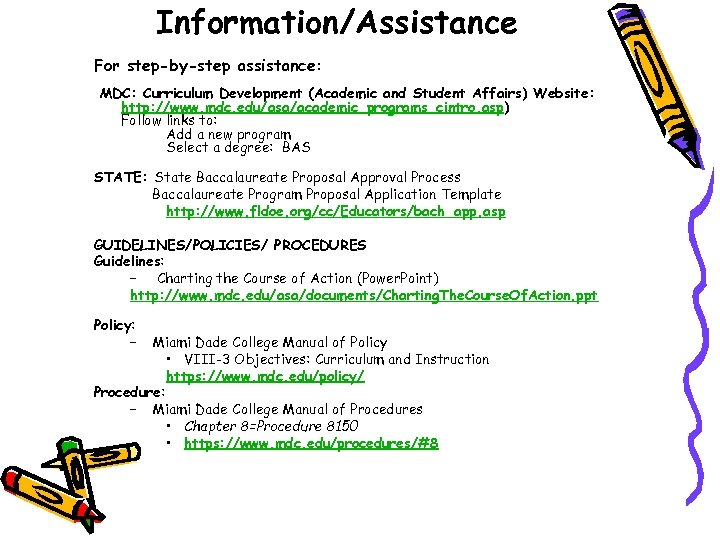 Information/Assistance For step-by-step assistance: MDC: Curriculum Development (Academic and Student Affairs) Website: http: //www.