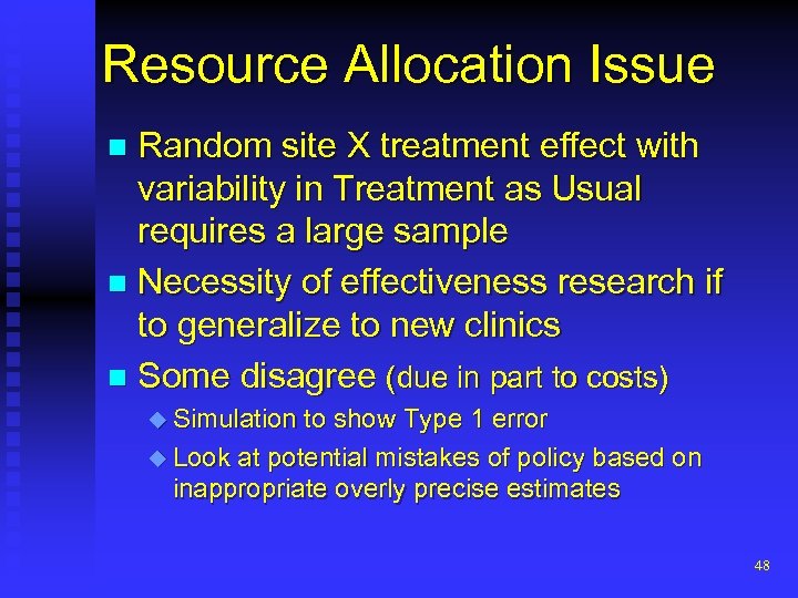 Resource Allocation Issue Random site X treatment effect with variability in Treatment as Usual