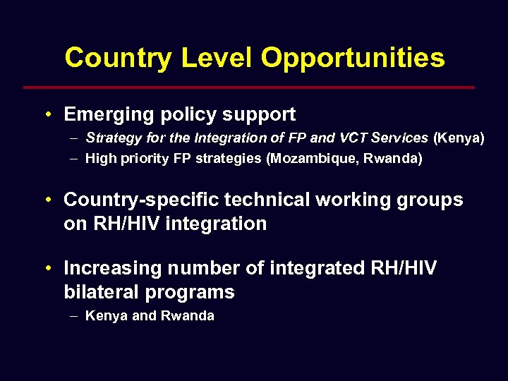 Country Level Opportunities • Emerging policy support – Strategy for the Integration of FP