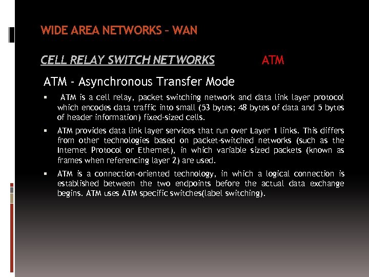 WIDE AREA NETWORKS – WAN CELL RELAY SWITCH NETWORKS ATM - Asynchronous Transfer Mode