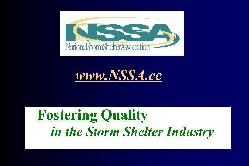 www. NSSA. cc Fostering Quality in the Storm Shelter Industry 