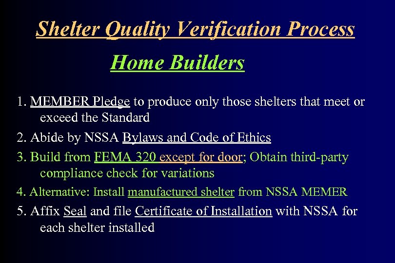 Shelter Quality Verification Process Home Builders 1. MEMBER Pledge to produce only those shelters