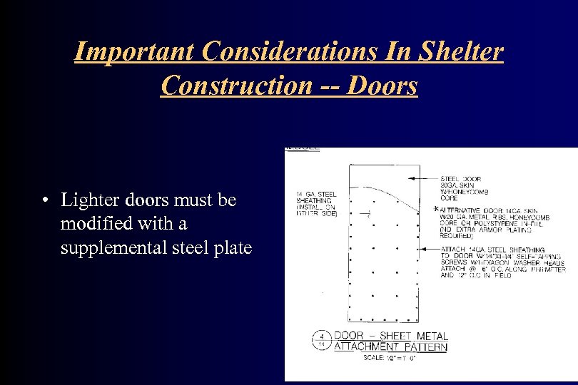 Important Considerations In Shelter Construction -- Doors • Lighter doors must be modified with