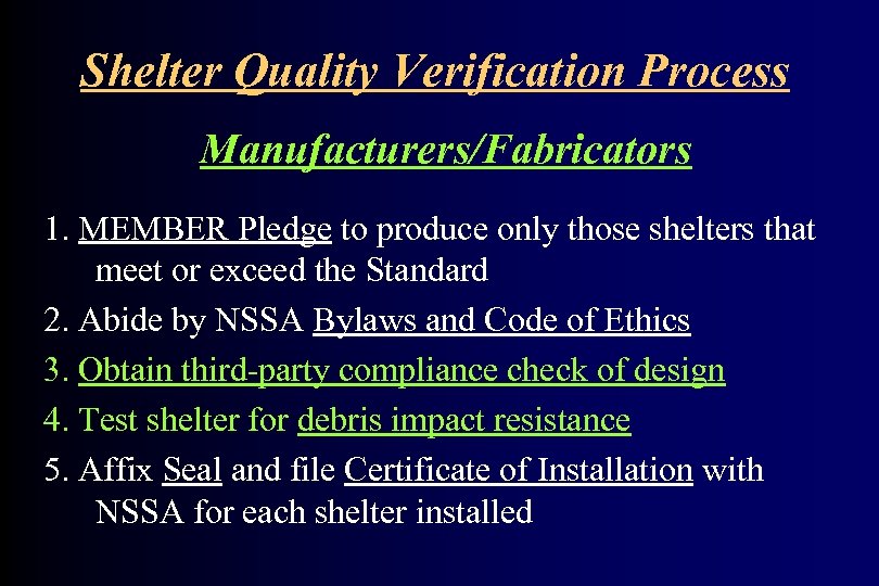 Shelter Quality Verification Process Manufacturers/Fabricators 1. MEMBER Pledge to produce only those shelters that