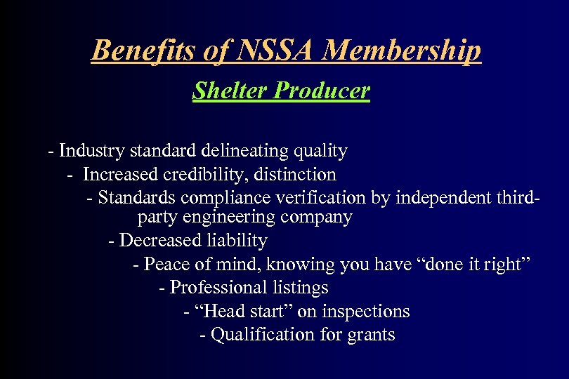 Benefits of NSSA Membership Shelter Producer - Industry standard delineating quality - Increased credibility,