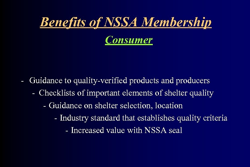 Benefits of NSSA Membership Consumer - Guidance to quality-verified products and producers - Checklists