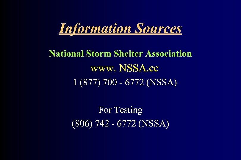 Information Sources National Storm Shelter Association www. NSSA. cc 1 (877) 700 - 6772