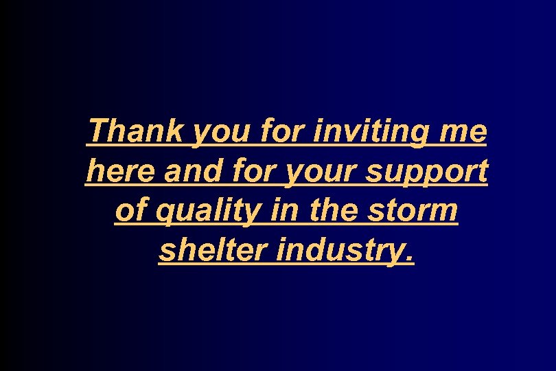 Thank you for inviting me here and for your support of quality in the