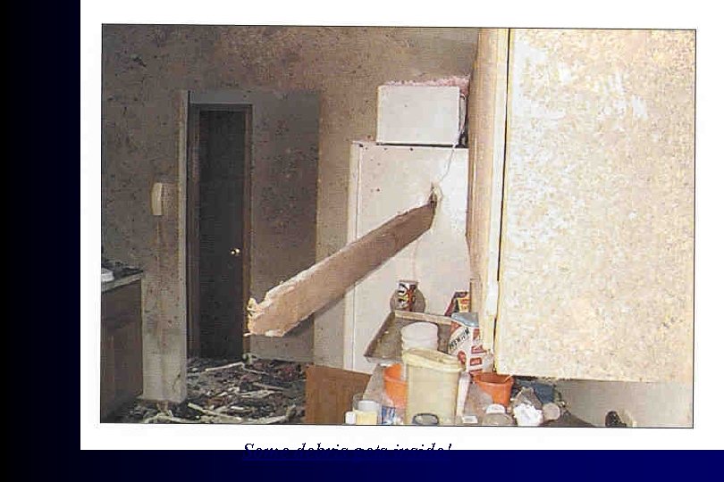 Some debris gets inside! 