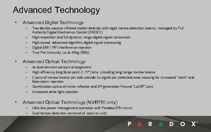 Advanced Technology • Advanced Digital Technology – – – • Advanced Optical Technology –