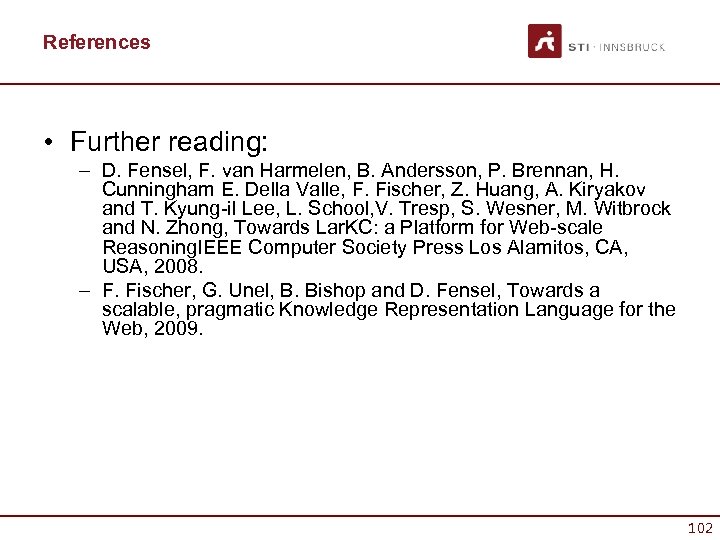 References • Further reading: – D. Fensel, F. van Harmelen, B. Andersson, P. Brennan,