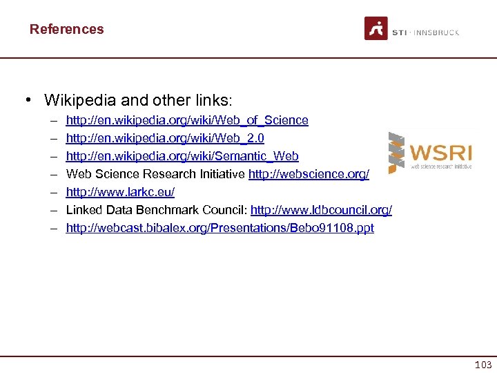 References • Wikipedia and other links: – – – – http: //en. wikipedia. org/wiki/Web_of_Science
