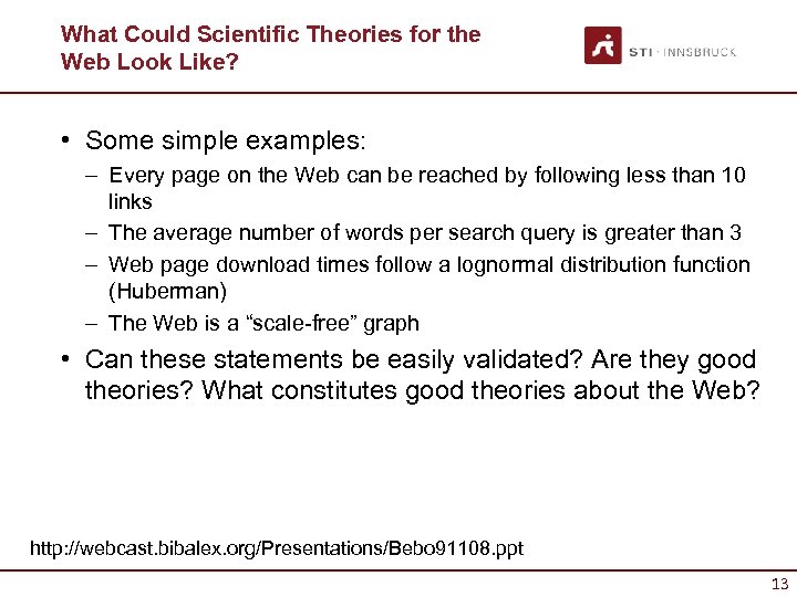 What Could Scientific Theories for the Web Look Like? • Some simple examples: –