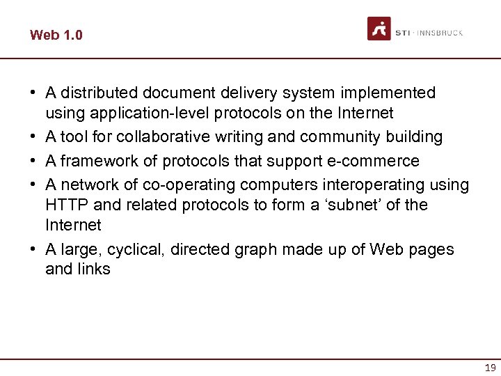 Web 1. 0 • A distributed document delivery system implemented using application-level protocols on