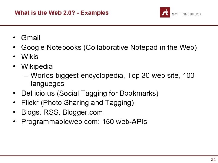What is the Web 2. 0? - Examples • • Gmail Google Notebooks (Collaborative