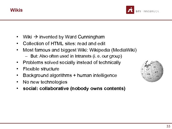 Wikis • Wiki invented by Ward Cunningham • Collection of HTML sites: read and