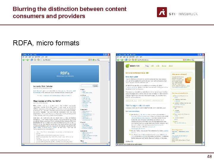 Blurring the distinction between content consumers and providers RDFA, micro formats 48 