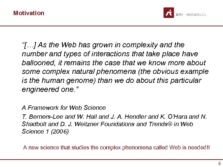 Motivation “[…] As the Web has grown in complexity and the number and types