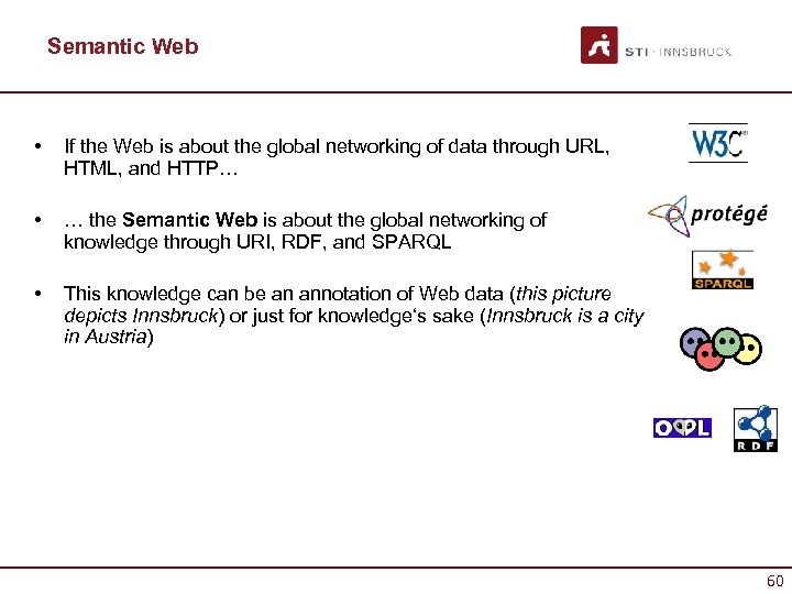 Semantic Web • If the Web is about the global networking of data through