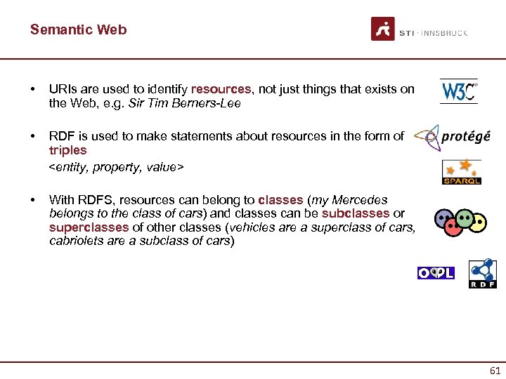 Semantic Web • URIs are used to identify resources, not just things that exists