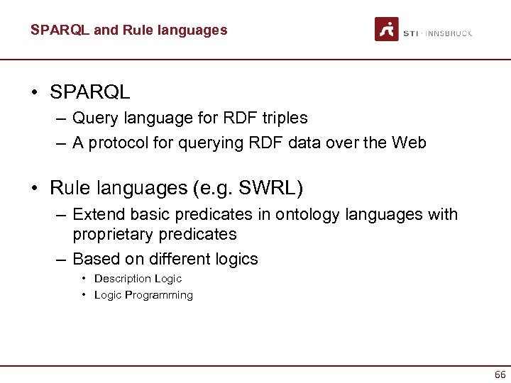 SPARQL and Rule languages • SPARQL – Query language for RDF triples – A