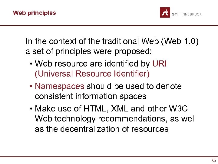 Web principles In the context of the traditional Web (Web 1. 0) a set
