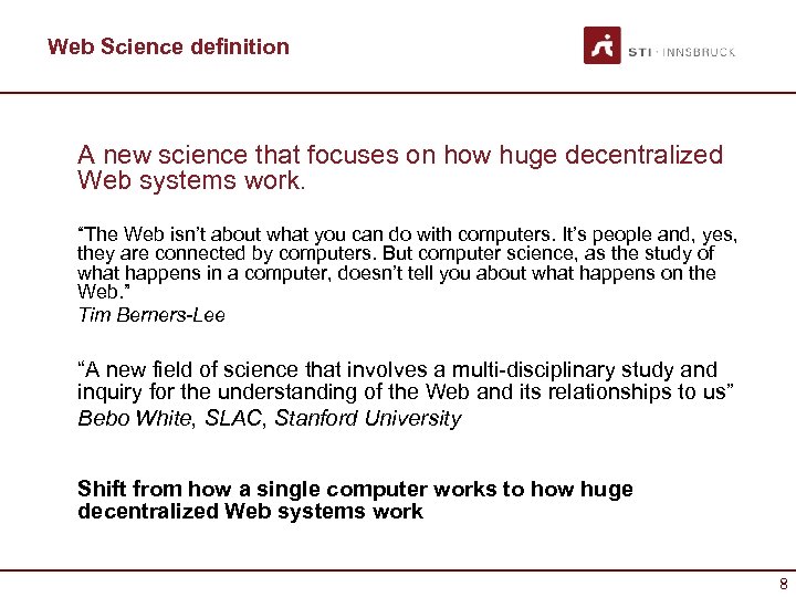 Web Science definition A new science that focuses on how huge decentralized Web systems
