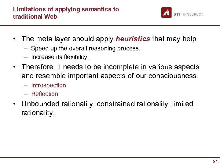 Limitations of applying semantics to traditional Web • The meta layer should apply heuristics