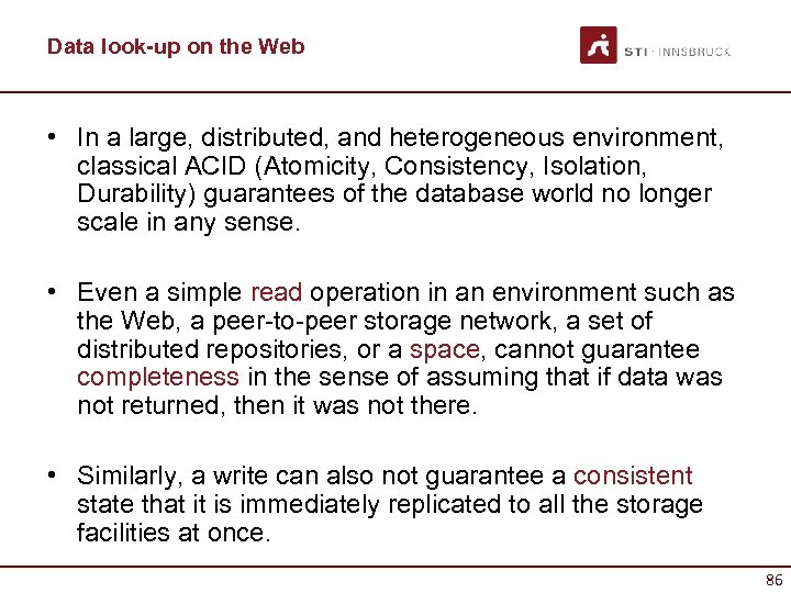 Data look-up on the Web • In a large, distributed, and heterogeneous environment, classical
