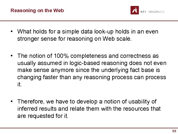 Reasoning on the Web • What holds for a simple data look-up holds in