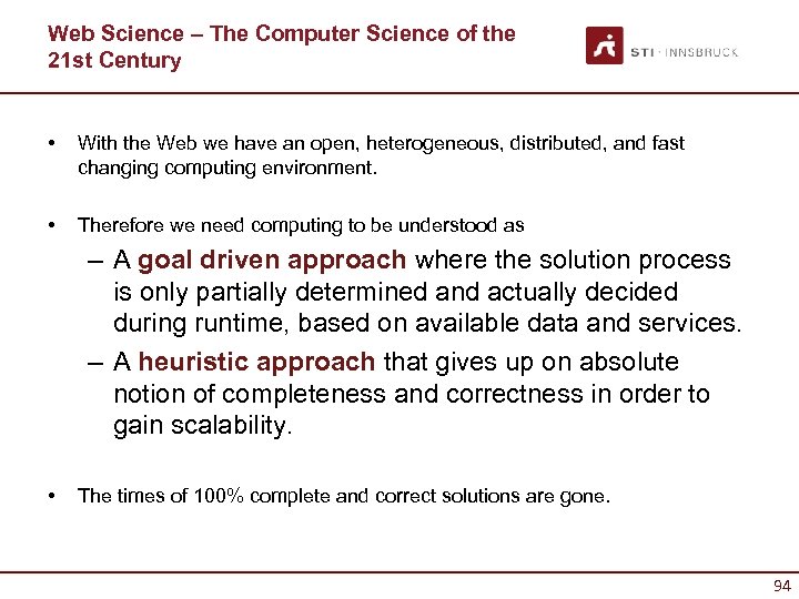Web Science – The Computer Science of the 21 st Century • With the