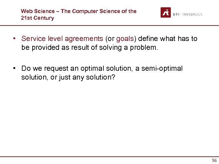Web Science – The Computer Science of the 21 st Century • Service level