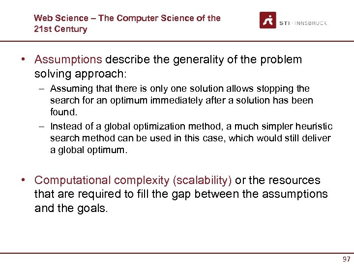 Web Science – The Computer Science of the 21 st Century • Assumptions describe