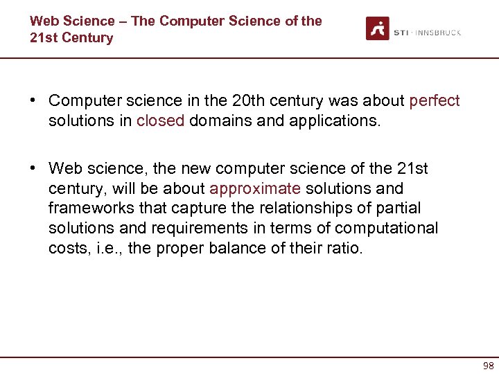 Web Science – The Computer Science of the 21 st Century • Computer science