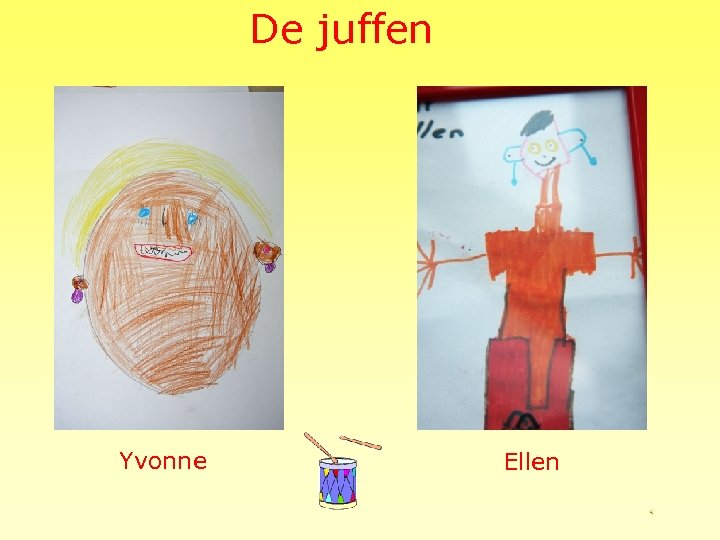 De juffen Yvonne Ellen 