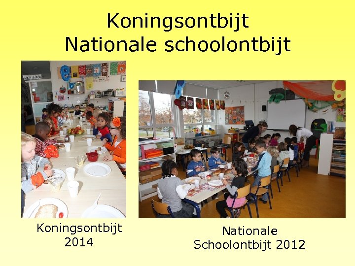 Koningsontbijt Nationale schoolontbijt Koningsontbijt 2014 Nationale Schoolontbijt 2012 