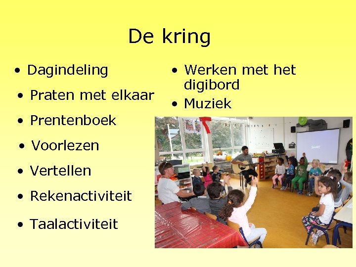 De kring • Dagindeling • Praten met elkaar • Prentenboek • Voorlezen • Vertellen