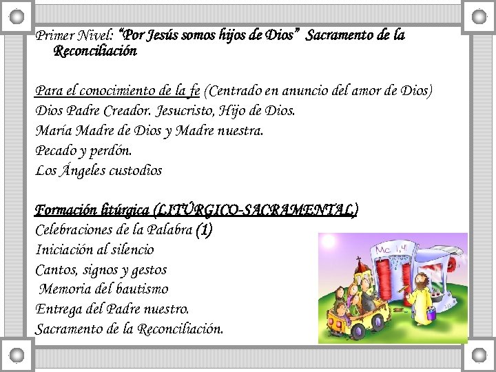 Primer Nivel: “Por Jesús somos hijos de Dios” Sacramento de la Reconciliación Para el